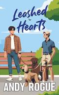 Leashed Hearts: A Small Town MM Romance by Andy Rogue