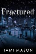 Fractured by Tami Mason