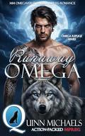 Runaway Omega: An MM Omegaverse Shifter Mpreg Romance by Quinn Michaels