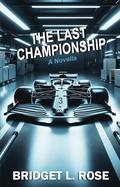 The Last Championship (Pitstop #1.5) by Bridget L. Rose