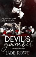 Devil's Gambit: A Dark Mafia Romance by Jade Rowe