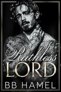 Ruthless Lord: An Age Gap Arranged Marriage Mafia Romance by B. B. Hamel