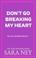 Don't Go Breaking My Heart by Sara Ney