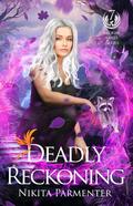Deadly Reckoning (Broken Ashes #7) by Nikita Parmenter