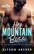 Her Mountain Boss (Honey Ridge #3) by Alyson Archer