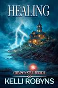 Healing (Crimson Star #1) by Kelli Robyns