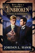 Unbroken (Rath & Rune #4) by Jordan L. Hawk