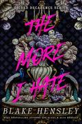 The More I Hate (Gilded Decadence #1) by Blake Hensley