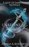 Unrelenting Winds: A Lady of Darkness Novella by Melissa K. Roehrich