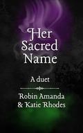Her Sacred Name by Robin Amanda