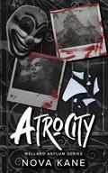 Atrocity: The Wellard Asylum by Nova Kane