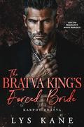 The Bratva King’s Forced Bride: Age Gap Pregnancy Mafia Romance (Karpov Bratva #1) by Lys Kane