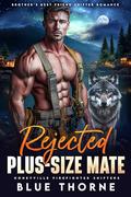 Rejected Plus-Size Mate (Honeyville Firefighter Shifters #5) by Blue Thorne