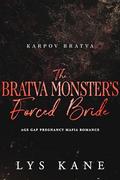 The Bratva Monster’s Forced Bride: Age Gap Pregnancy Mafia Romance (Karpov Bratva #2) by Lys Kane