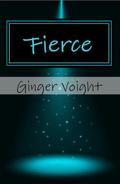 Fierce by Ginger Voight