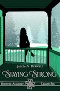 Lesson Six: Staying Strong (Monster Academy #6) by Jaliza A. Burwell
