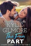 The Fun Part (Happy Endings in Clover Park #4) by Kylie Gilmore