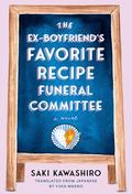 The Ex-Boyfriend's Favorite Recipe Funeral Committee by Saki Kawashiro