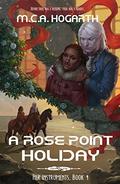 A Rose Point Holiday (Her Instruments #4) by M.C.A. Hogarth