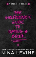 The Girlfriend's Guide to Dating a Biker by Nina Levine