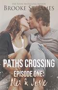 Paths Crossing Episode One: Alex & Josie by Brooke St. James