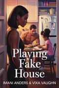 Playing Fake House by Imani Anders