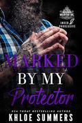Marked by my Protector: A Curvy Girl, Age Gap, Mountain Man Romance (Inked and Possessive. Rugged Mountain Ink #3) by Khloe Summers