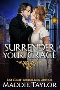 Surrender Your Grace by Maddie Taylor