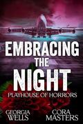 Embracing the Night (Playhouse of Horrors #3) by Georgia Wells