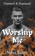 Worship Me by Nova Burns