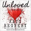 Unloved, a love story by Katy Regnery