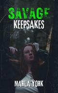 Savage Keepsakes by Marla York