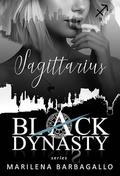 SAGITTARIUS: Black Dynasty Series #9 by Marilena Barbagallo