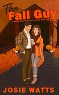 The Fall Guy: A Maple Flavored, Fake Dating, Fall Romance by Janice Whiteaker