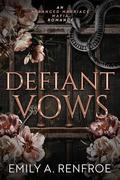 Defiant Vows by Emily A Renfroe