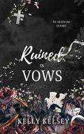 Ruined in Vows (Marchetti Family #3) by Kelly Kelsey