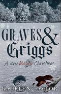 Graves & Griggs: A Very Bloody Christmas by Katelyn Taylor