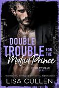 Double Trouble for the Mafia Prince by Lisa Cullen