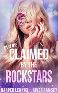 Claimed by the Rockstars by Harper Lennox, River Ramsey