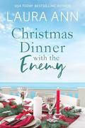 Christmas Dinner with the Enemy (The Dinner #1) by Laura Ann