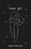 Lover Girl by Raegan Fordemwalt
