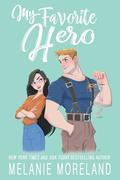 My Favorite Hero (My Favorite #3) by Melanie Moreland