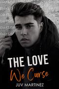 The Love We Curse by Juv Martinez