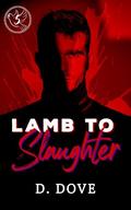 Lamb To Slaughter by D. Dove