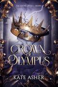 Crown of Olympus by Kate Asher
