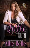 A Little Truth (A Little Life #1) by Rawhide Authors