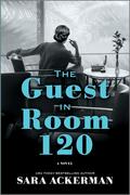 The Guest in Room 120 by Sara Ackerman