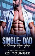 Single-Dad & Nanny Age-Gap A Spicy Short Story: Older Man Younger Woman, Sexy Doctor Romance for Adults (Forbidden & Explicit Quick-Reads #1) by Kzi Younger