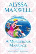 A Murderous Marriage by Alyssa Maxwell