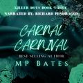 Carnal Carnival: Killer Boys, Book 3 (Killer Boys #3) by M.P. Bates